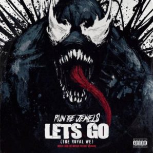 Run the Jewels – Let’s Go (The Royal We) Venom End Credit Song
